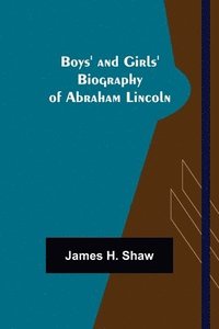 bokomslag Boys' and Girls' Biography of Abraham Lincoln