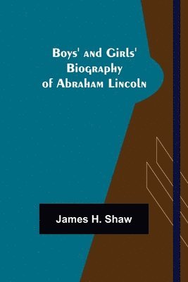 bokomslag Boys' and Girls' Biography of Abraham Lincoln