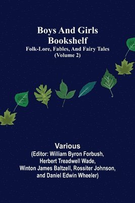 Boys and Girls Bookshelf (Volume 2); Folk-Lore, Fables, And Fairy Tales 1