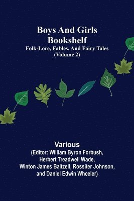 Various, William Byron Forbush - Boys and Girls Bookshelf (Volume 2); Folk-Lore, Fables, And Fairy Tales, Häftad