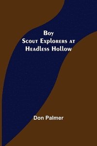 bokomslag Boy Scout Explorers at Headless Hollow