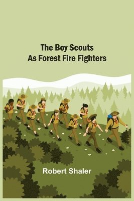 Boy Scouts as Forest Fire Fighters 1