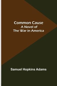 bokomslag Common Cause; A Novel of the War in America