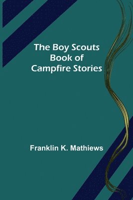 The Boy Scouts Book of Campfire Stories 1