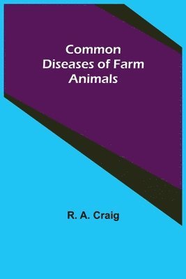 Common Diseases of Farm Animals 1