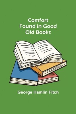 bokomslag Comfort Found in Good Old Books
