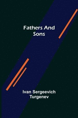 Ivan Sergeevich Turgenev - Fathers and Sons, Häftad