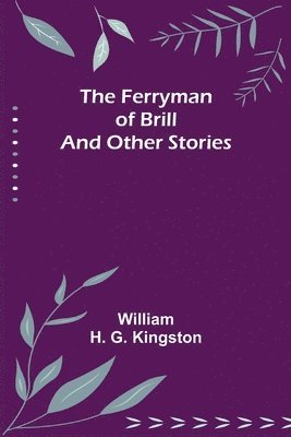 bokomslag The Ferryman of Brill and other stories