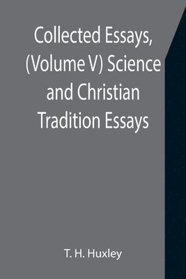 Collected Essays, (Volume V) Science and Christian Tradition 1