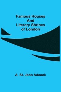 bokomslag Famous Houses and Literary Shrines of London