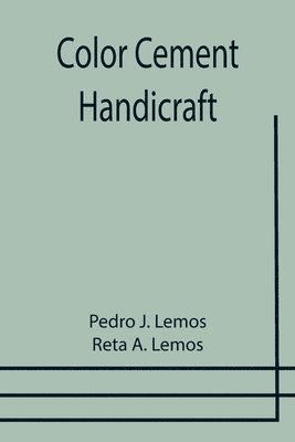 Pedro J Lemos, Reta A Lemos, Pedro J. Lemos, Reta A. Lemos - Color Cement Handicraft, Häftad