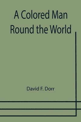 A Colored Man Round the World 1