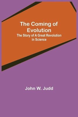 bokomslag Coming of Evolution; The Story of a Great Revolution in Science