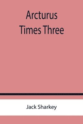 Arcturus Times Three 1