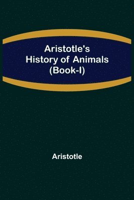 bokomslag Aristotle's History of Animals (Book-I)