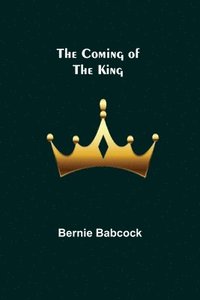 bokomslag The Coming of the King