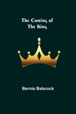 bokomslag The Coming of the King