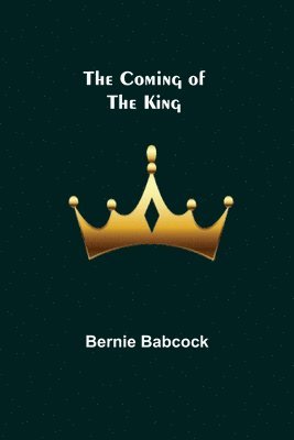 Bernie Babcock - Coming of the King, Häftad