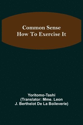 bokomslag Common Sense; How To Exercise It
