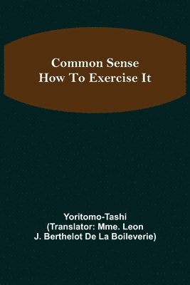 bokomslag Common Sense; How To Exercise It