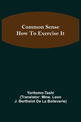 Common Sense; How To Exercise It 1
