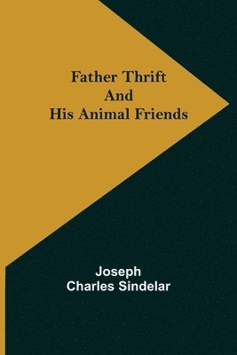 Father Thrift and His Animal Friends 1