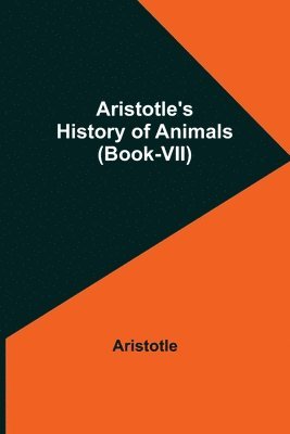 bokomslag Aristotle's History of Animals (Book-VII)