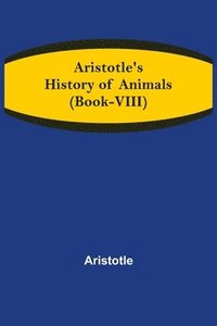 bokomslag Aristotle's History of Animals (Book-VIII)