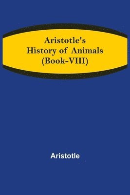 bokomslag Aristotle's History of Animals (Book-VIII)
