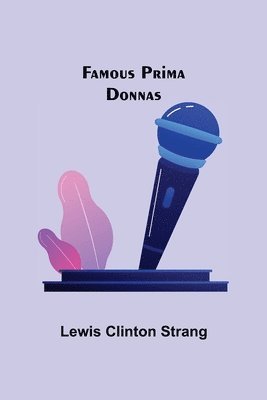 Famous Prima Donnas 1