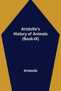 bokomslag Aristotle's History of Animals (Book-IX)