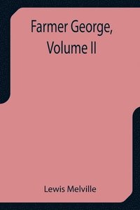 bokomslag Farmer George, Volume II