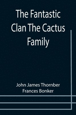 bokomslag The Fantastic Clan The Cactus Family