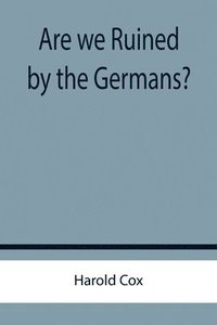 bokomslag Are we Ruined by the Germans?