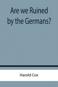 bokomslag Are we Ruined by the Germans?