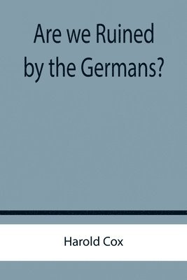 bokomslag Are we Ruined by the Germans?