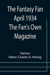 bokomslag Fantasy Fan April 1934 The Fan's Own Magazine