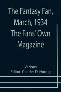 bokomslag Fantasy Fan, March, 1934 The Fans' Own Magazine