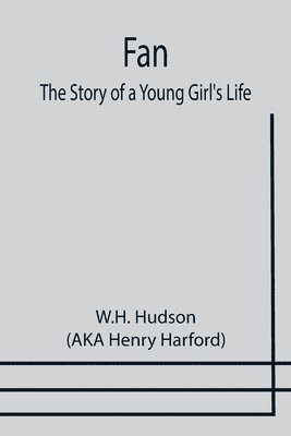 W H Hudson (Aka Henry Harford), W. H. Hudson (Aka Henry Harford), W.H. Hudson (AKA Henry Harford) - Fan, Häftad