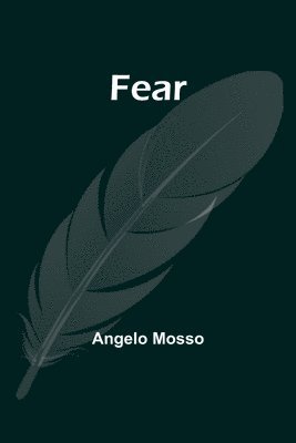 Angelo Mosso - Fear, Häftad