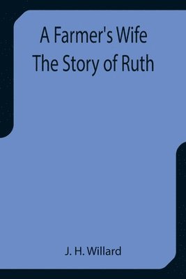 Farmer's Wife The Story of Ruth 1
