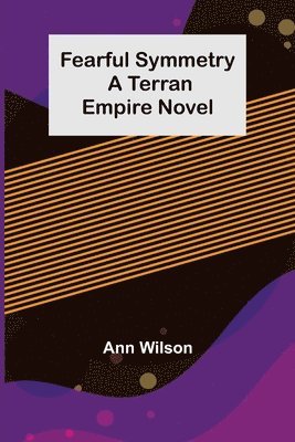 Fearful Symmetry A Terran Empire novel 1