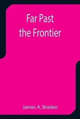 Far Past the Frontier