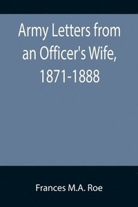 bokomslag Army Letters from an Officer's Wife, 1871-1888