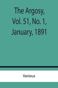 bokomslag Argosy, Vol. 51, No. 1, January, 1891