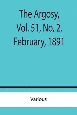 bokomslag Argosy, Vol. 51, No. 2, February, 1891