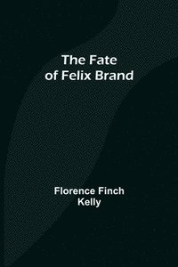 bokomslag The Fate of Felix Brand