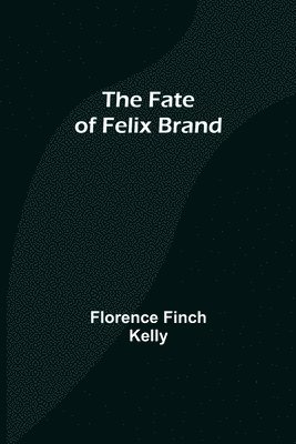 bokomslag Fate of Felix Brand
