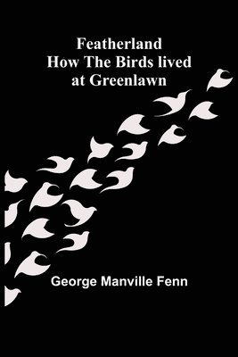 bokomslag Featherland How the Birds lived at Greenlawn