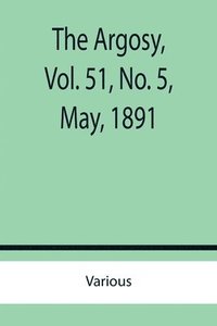 bokomslag Argosy, Vol. 51, No. 5, May, 1891